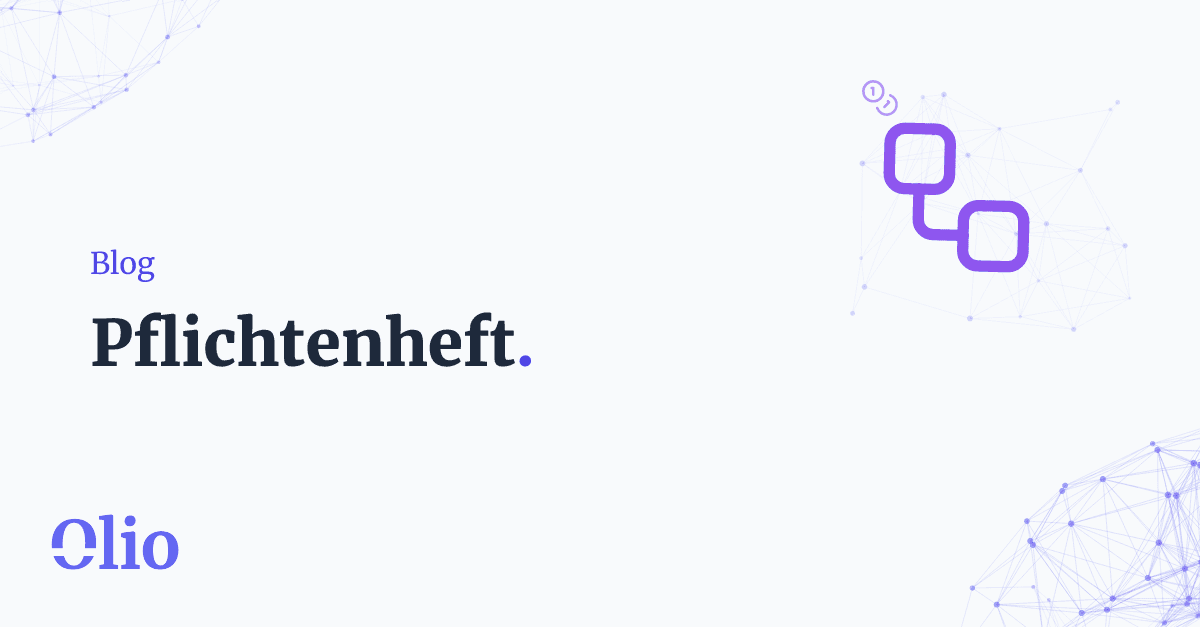 Pflichtenheft für Software: Vorlage, Aufbau — und wann ihr keins braucht